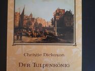 CHRISTIE DICKASON * Der Tulpenkönig * Amsterdam 1636 (2002) - Essen