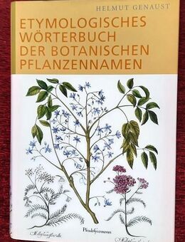 Etymologisches Wörterbuch der botanischen Pflanzennamen von Helmut Genaust - Niederfischbach