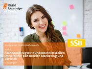 Fachbeauftragte:r Kundenschnittstellen (m/w/d) für den Bereich Marketing und Vertrieb - Stuttgart
