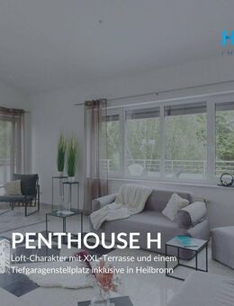 PENTHOUSE H - Loft-Charakter mit XXL-Terrasse und einem Tiefgaragenstellplatz inklusive in Heilbronn - Heilbronn