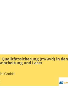 Mitarbeiter Qualitätssicherung (m/w/d) in den Bereichen Anarbeitung und Laser - Duisburg