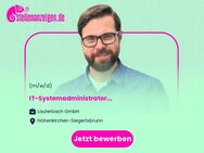 IT-Systemadministrator (m/w/d) - Höhenkirchen-Siegertsbrunn