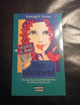Herz oder Knete?- die hinreissende Geschichte einer Frau, die nicht nur das eine - Essen