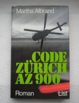 Code Zürich AZ 900,Martha Albrand,List Verlag,1976 - Linnich