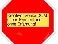 Kreativer Senior Dom, suche feste Partnerschaft mit Frau mit Veranlagung. - Berlin