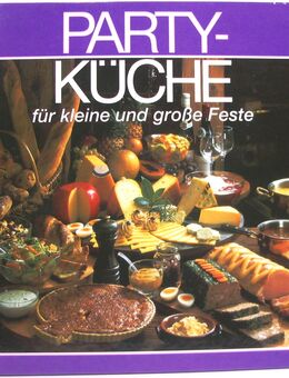 Kochbuch - Partyküche für kleine und große Feste - neuwertig - Biebesheim (Rhein)