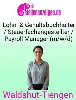 Lohn- & Gehaltsbuchhalter / Steuerfachangestellter / Payroll Manager (m/w/d) - Waldshut-Tiengen
