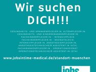 Du bist Pflegefachkraft? - WIR SUCHEN DICH!!! - München