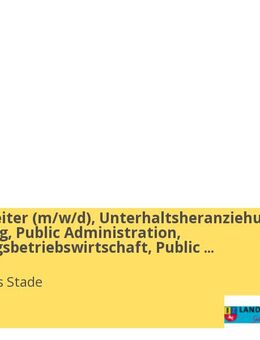 Sachbearbeiter (m/w/d), Unterhaltsheranziehung (Verwaltung, Public Administration, Verwaltungsbetriebswirtschaft, Public Management, Verwaltungswissenschaft, Rechtswissenschaften, Verwaltungsfachwirt (m/w/d)) - Stade (Hansestadt)