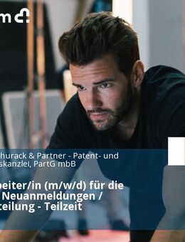Sachbearbeiter/in (m/w/d) für die Abteilung Neuanmeldungen / Fristenabteilung - Teilzeit - München