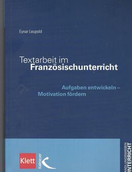 Textarbeit im Französischunterricht. Aufgaben entwickeln - Motivation fördern. 5 € - Stuttgart