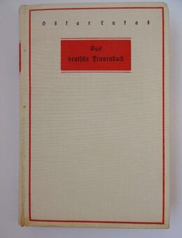 Das deutsche Frauenbuch. Ein Buch für Werktag und Feierabend um 1940 - Königsbach-Stein