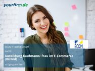 Ausbildung Kaufmann/-frau im E-Commerce (m/w/d) - Eging (See)