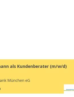 Bankkaufmann als Kundenberater (m/w/d) - München
