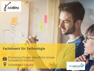 Fachdozent für Technologie - Schwäbisch Gmünd