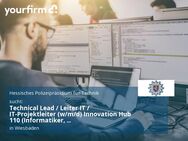 Technical Lead / Leiter IT / IT-Projektleiter (w/m/d) Innovation Hub 110 (Informatiker, Informationstechniker o. ä.) - Wiesbaden