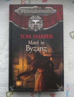 Mittelaltermorde-Mord in Byzanz,Tom Harper,RM Verlag,2008 - Linnich