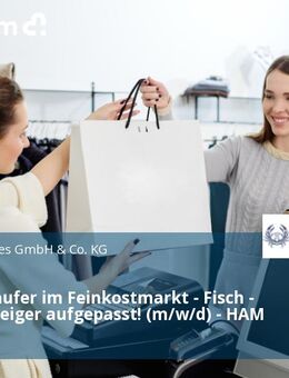 Fachverkäufer im Feinkostmarkt - Fisch - Quereinsteiger aufgepasst! (m/w/d) - HAM - Hamburg