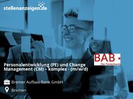 Personalentwicklung (PE) und Change Management (CM) – komplex - (m/w/d) - Bremen