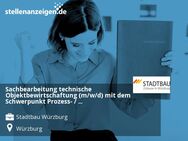 Sachbearbeitung technische Objektbewirtschaftung (m/w/d) mit dem Schwerpunkt Prozess- / Projektkoordination - Würzburg