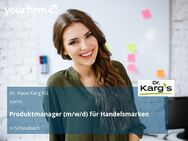 Produktmanager (m/w/d) für Handelsmarken - Schwabach