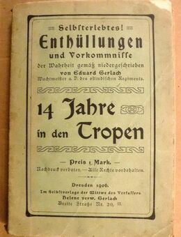 antiquarisches Buch „14 Jahre in den Tropen“, Eduard Gerlach, Dresden 1906 - Dresden