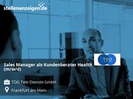 Sales Manager als Kundenberater Health (m/w/d) - Frankfurt (Main)