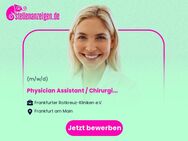 Physician Assistant / Chirurgisch-Technischer-Assistent (w/m/d) - Frankfurt (Main)