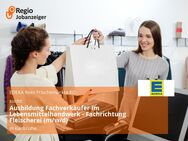 Ausbildung Fachverkäufer im Lebensmittelhandwerk - Fachrichtung Fleischerei (m/w/d) - Karlsruhe