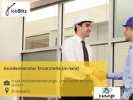 Kundenberater Ersatzteile (m/w/d) - Dreisbach