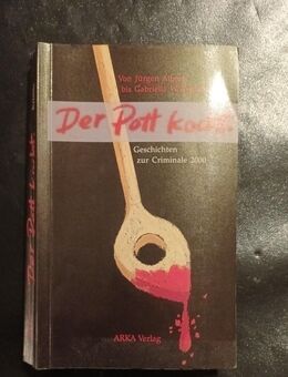 Der Pott kocht. Geschichten zur Criminale 2000 Alberts, Jürgen, Gabriella Wollen - Essen