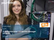 IT-Administrator / IT-Service Manager (m/w/d) - Fürth