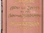 A.W.Grube, Bilder und Szenen aus dem Natur- und Menschenleben . Asien & Australien , 1901 - Görlitz