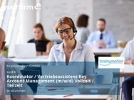 Koordinator / Vertriebsassistenz Key Account Management (m/w/d) Vollzeit / Teilzeit - München