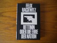 Bettinin oder die Ehre der Nation,Felix Rackwitz,Signum Verlag - Linnich