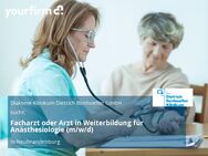 Facharzt oder Arzt in Weiterbildung für Anästhesiologie (m/w/d) - Neubrandenburg