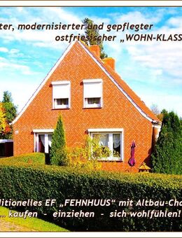 A/d NORDSEE-KÜSTE: Ihr saniertes, modernis. u. gepfl. ostfries. „EF-FEHNHAUS mit Altbau-Charme“ + Garage u. NeGeb., Nahe GREETSIEL! - Krummhörn