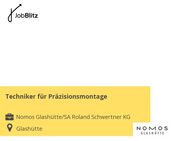 Techniker für Präzisionsmontage - Glashütte
