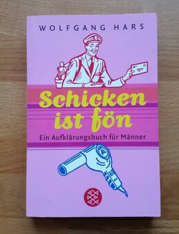SCHICKEN IST FÖN ~ von Wolfgang Hars ~ Taschenbuch ~ 2004 - Bad Lausick