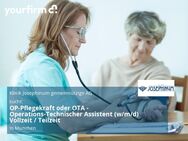 OP-Pflegekraft oder OTA - Operations-Technischer Assistent (w/m/d) Vollzeit / Teilzeit - München