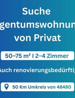 Freundlich & zuverlässig sucht Eigentumswohnung 50–75 m² | Gerne renovierungsbedürftig - Spelle