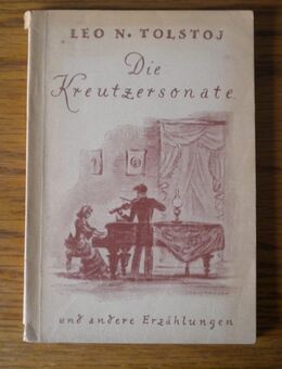 Die Kreutzersonate und andere Erzählungen,Leo N. Tolstoj,1946 - Linnich