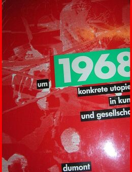 Um 1968 - Konkrete Utopien in Kunst und Gesellschaft - Köln