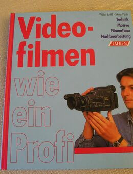 Buch - Video filmen wie ein Profi - von Walter Schild/ Tobias Pehle - Leipzig Ost