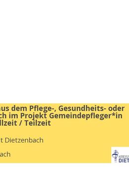 Fachkraft aus dem Pflege-, Gesundheits- oder Sozialbereich im Projekt Gemeindepfleger*in (m/w/d) Vollzeit / Teilzeit - Dietzenbach