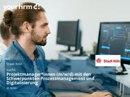 Projektmanager*innen (m/w/d) mit den Schwerpunkten Prozessmanagement und Digitalisierung - Köln