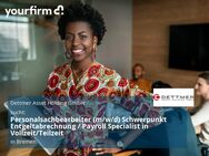 Personalsachbearbeiter (m/w/d) Schwerpunkt Entgeltabrechnung / Payroll Specialist in Vollzeit/Teilzeit - Bremen