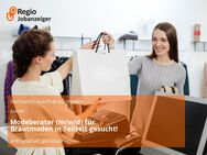 Modeberater (m/w/d) für Brautmoden in Teilzeit gesucht! - Frankfurt (Main)
