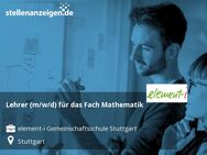 Lehrer (m/w/d) für das Fach Mathematik - Stuttgart