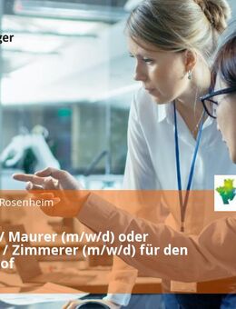 Maurerin / Maurer (m/w/d) oder Zimmerin / Zimmerer (m/w/d) für den Kreisbauhof - Riedering
